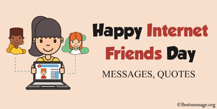 Happy Internet Friends Day Messages, Best Friend Quotes